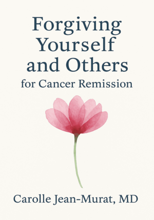 Forgiving Yourself & Others for Cancer Remission (eBook pdf)