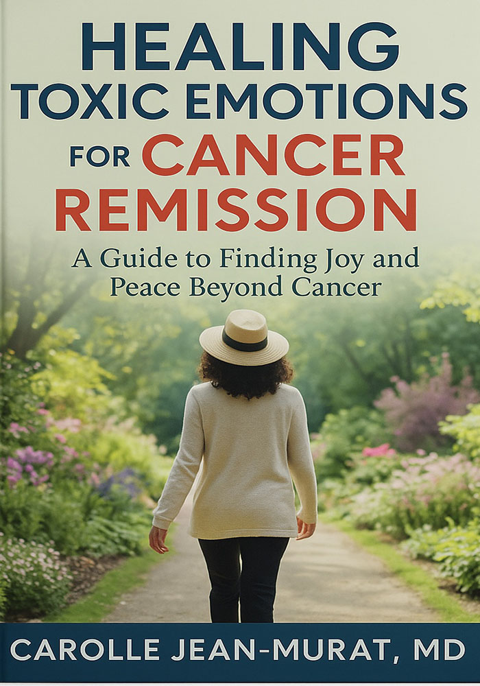  Healing Toxic Emotions for Cancer Remission
