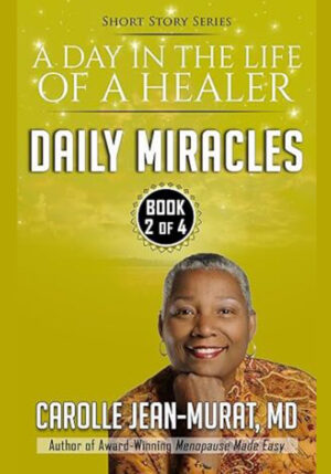 Daily Miracles: A Day in the Life of a Healer (Print On Amazon)