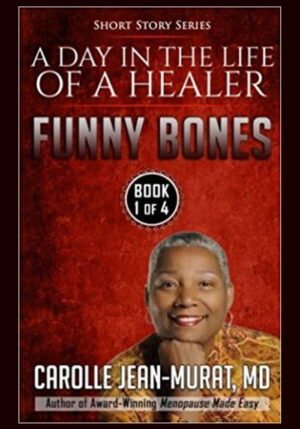 Funny Bones: A Day in the Life of a Healer (Print On Amazon)